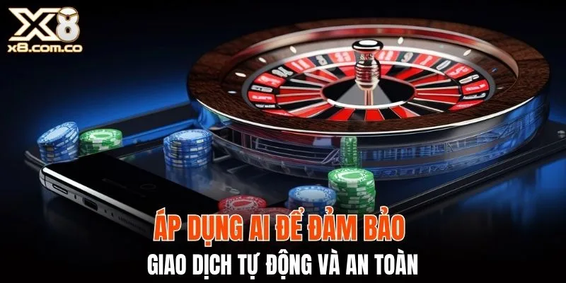 Áp dụng AI để đảm bảo giao dịch tự động và an toàn
