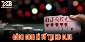 Cách chơi xì tố tại X8 Club