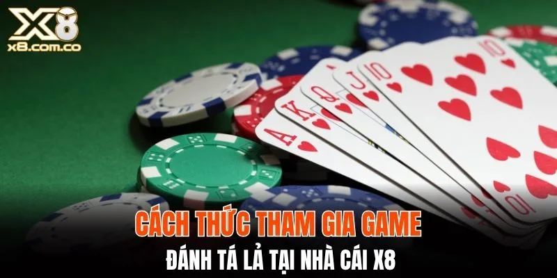 Cách tham gia game tá lả tại nhà cái X8