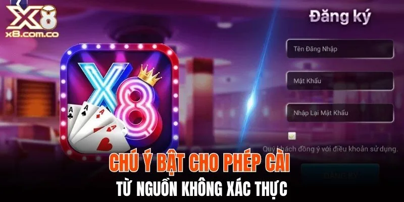 Chú ý bật cho phép cài từ nguồn không xác thực