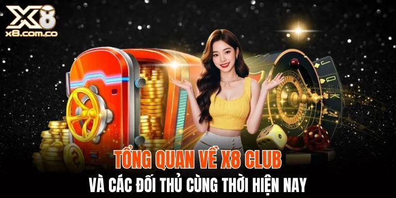 Đặt X8 Club lên bàn cân so sánh X8 Club và đối thủ