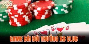 game bài đổi thưởng X8 Club