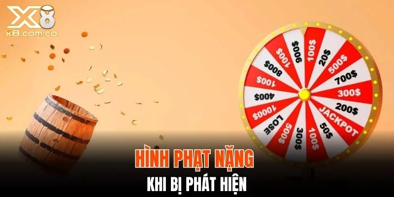 Hình phạt nặng khi bị phát hiện