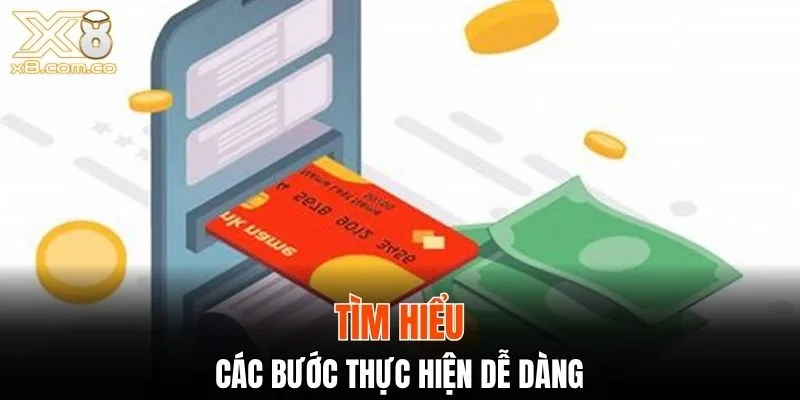 Hướng dẫn quy trình nạp rút tiền X8 club nhanh gọn