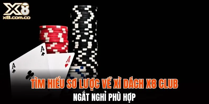 Khái quát đôi nét về xì dách X8 club