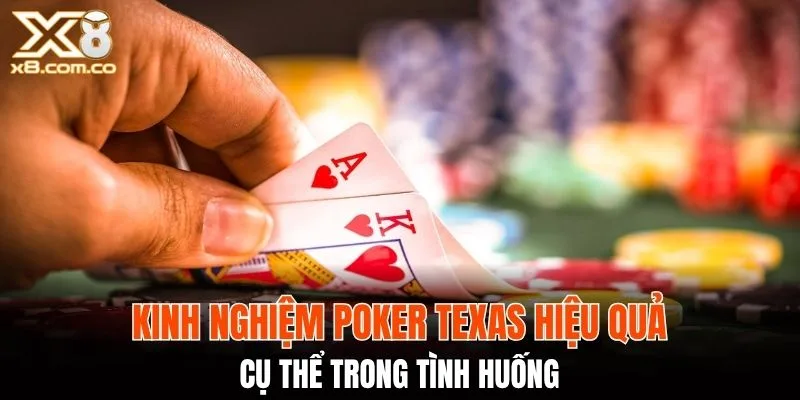 Kinh nghiệm Poker Texas hiệu quả cụ thể trong tình huống