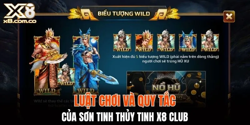 Luật chơi và quy tắc của Sơn Tinh Thủy Tinh X8 Club