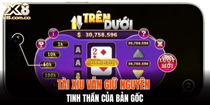 Tài Xỉu vẫn giữ nguyên tinh thần của bản gốc