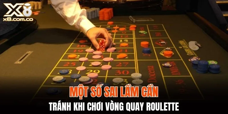 Một số sai lầm cần né khi chơi vòng quay Roulette