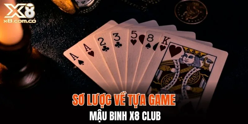 Tìm hiểu chung về game mậu binh X8 club