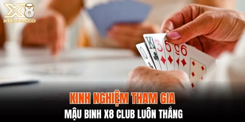 Tips chơi mậu binh thắng lớn cùng chuyên gia X8