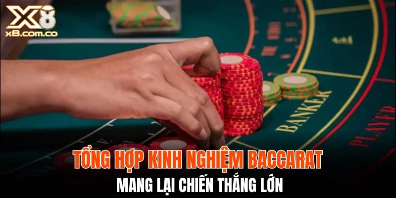 Tổng hợp kinh nghiệm baccarat mang lại chiến thắng lớn