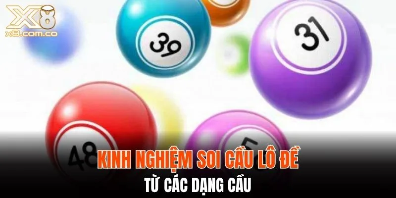 Kinh nghiệm soi cầu lô đề từ các dạng cầu
