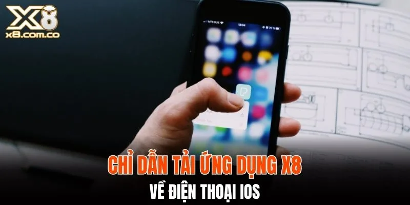 Từng bước tải và cài app X8 trên iOS dễ dàng