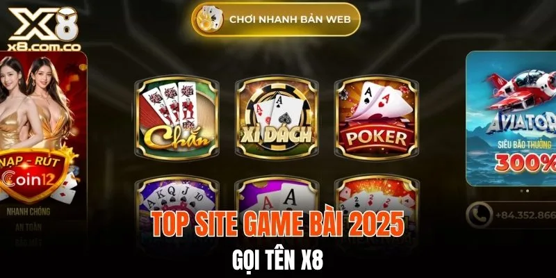 Vị trí tiên phong trong làng game bài năm nay thuộc về X8