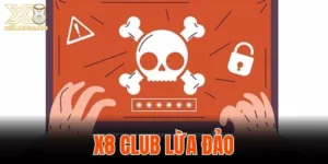 X8 Club lừa đảo